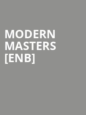 MODERN MASTERS [ENB] at Royal Opera House